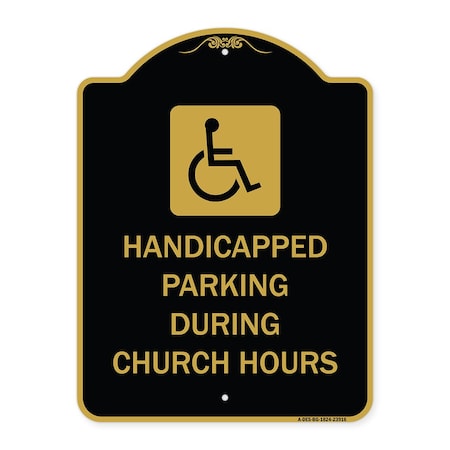 Handicapped Parking During Church Hours With Graphic, Black & Gold Aluminum Architectural Sign
